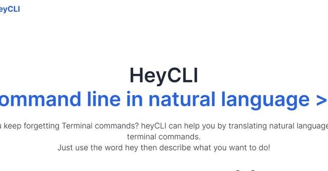 heyCLI可以帮助您将自然语言翻译成终端命令。