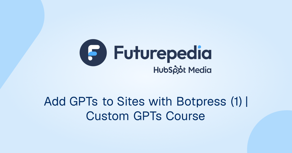 Add GPTs to Sites with Botpress (1) | Custom GPTs Course