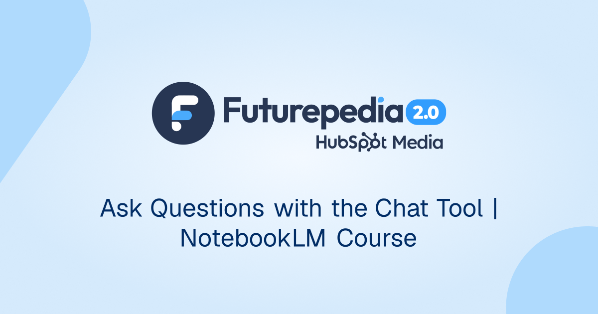 Ask Questions with the Chat Tool | NotebookLM Course
