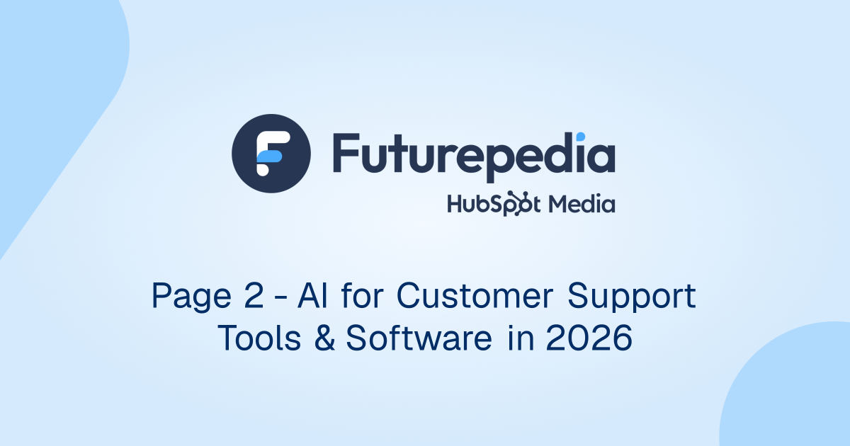 Page 2 - AI for Customer Support Tools & Software in 2026